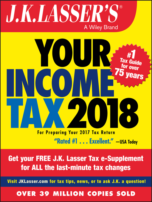 Title details for J.K. Lasser's Your Income Tax 2018 by J.K. Lasser Institute - Available